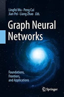 Graph Neural Networks: Foundations, Frontiers, and Applications 63073
